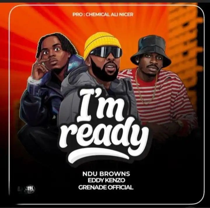 Am Ready Ft Ndu Browns and Eddy Kenzo